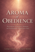 Aroma of Obedience (Signed Paperback Edition)